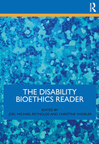 Image of book cover of "The Disability Bioethics Reader, edited by Joel MIchael Reynolds and Christine Wieseler. Aside from a thin yellow band of color at the top, the cover background is an impressionistic, almost water-color combination of blue and light blue. It feels very organic, as if the painter was trying to capture the random falling of water droplets.
